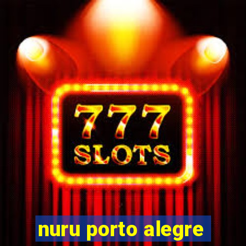 nuru porto alegre